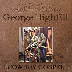 George Highfill Cowboy Gospel